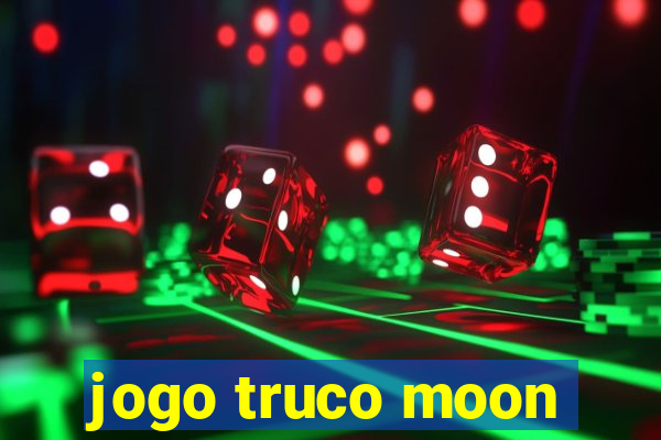 jogo truco moon